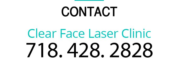 Contact/Clear Face Laser Clinic/718. 428. 2828