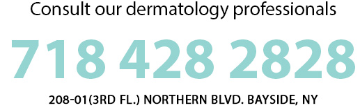 Consult our dermatology professionals/718 428 2828/208-01(3rd Fl.) Northern Blvd. Bayside, NY