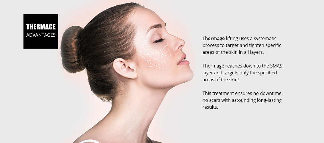 Thermage lifting uses a systematic
					/process to target and tighten specific
					/areas of the skin in all layers.
				